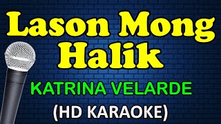 LASON MONG HALIK  Katrina Velarde HD Karaoke0 [upl. by Naeroled224]