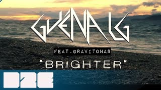 Guena LG feat Gravitonas  Brighter Official Video [upl. by Atinrev380]