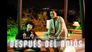 Hebert Vargas amp Luis Alfonso  Después Del Adiós Remix  Video Oficial [upl. by Shaddock]