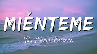 TINI Maria Becerra  Miénteme LyricsLetra [upl. by Maison]