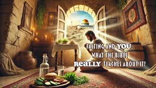 The True Purpose of Fasting Explained Biblical Proof [upl. by Rimidalg]