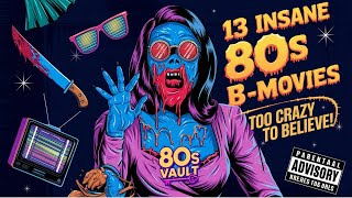 13 INSANE 80s BMovies That Will Melt Your Brain [upl. by Ximena7]