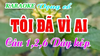 KARAOKE TÔI ĐÃ VÌ AI  Trăng Thu Dạ Khúc  VC 126 Dây kép [upl. by Lerak]