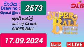 Super Ball 2573 17092024 Today  සුපර් බෝල් DLB NLB Lottery Result [upl. by Abana]