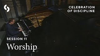 Celebrations of Discipline 11 Worship [upl. by Ithnan]