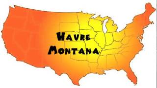 How to Say or Pronounce USA Cities — Havre Montana [upl. by Venn]