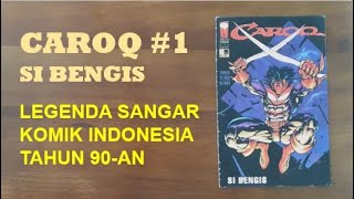 CAROQ 1 SI BENGIS  Jagoan Legenda 90an Karya Thoriq Qomik Nasional Review Komik Indonesia 40 [upl. by Ichabod]