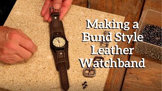 Making a Bund Style Leather Watchband [upl. by Mcnutt]