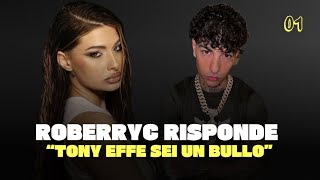 ROBERRYC risponde a TONY EFFE “Sei un BULLO MASCHILISTA” [upl. by Herring]