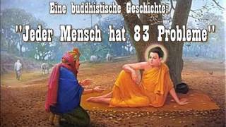 Jeder Mensch hat 83 Probleme  Eine buddhistische Geschichte [upl. by Nicolina]