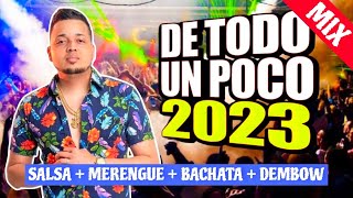 DE TODO UN POCO 2023  MUSICA VARIADA  LA MEJOR MEZCLA 2023  SALSABACHATAMERENGUEDEMBOWTIPICO [upl. by Astrix]