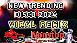 NEW DISCO REMIX NONSTOP 2024 VIRAL  DJ JERIC TV [upl. by Ayekan696]