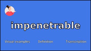 IMPENETRABLE  Meaning and Pronunciation [upl. by Vonni297]