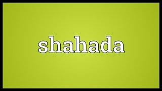 Shahada Meaning [upl. by Paddie]