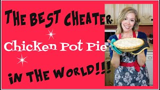 Cheater Series  Easy Chicken Pot Pie [upl. by Etnahsal]