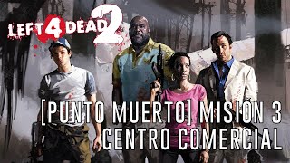 Left 4 Dead 2  Punto muerto  Misión 3 Centro comercial [upl. by Caroline986]