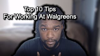 My Top 10 TIPS FOR WORKING AT WALGREENS New Hires amp Experienced [upl. by Lash202]