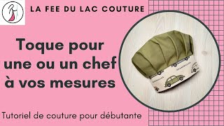 Toque pour une ou un chef à vos mesures et très simple à coudre [upl. by Yert198]