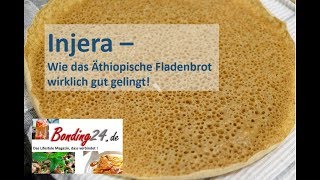 Wie Injera እንጀራ das Äthiopische Fladenbrot wirklich gut gelingt [upl. by Eisenberg]