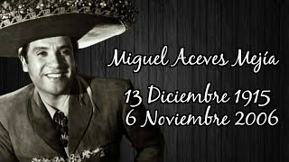 † Recordando a Miguel Aceves Mejía [upl. by Lekcar]