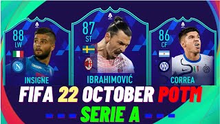 FIFA 22  OCTOBER SERIE A POTM PREDICTIONS 😱🔥 FT IBRAHIMOVIC INSIGNE CORREA potm [upl. by Harrell]