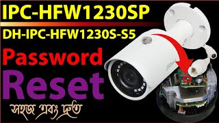 How To Password Reset Dahua IPCHFW1230SP  How To Password Reset Dahua DHIPCHFW1230SS5 [upl. by Cardew]