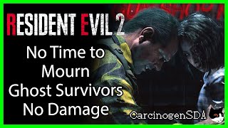 Resident Evil 2 REmake PC No Damage  No Time to Mourn The Ghost Survivors [upl. by Ramal]