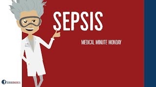 The Dangers of Sepsis  Medical Minute Monday Ep 11 [upl. by Llywellyn514]