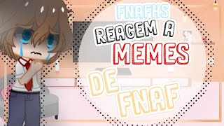 ¦●FNANHS reage a FNAF MemesParte 1Gacha Club●¦ [upl. by Pippo164]