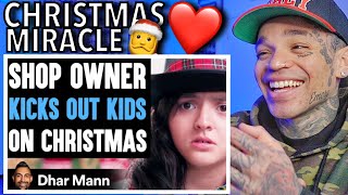 Dhar Mann  Shop Owner KICKS OUT Kids ON CHRISTMAS What Happens Next Is Shocking reaction [upl. by Esinel305]