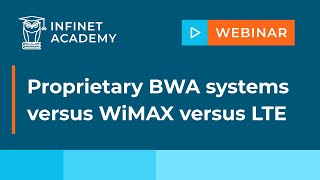 Webinar Proprietary BWA systems versus WiMAX versus LTE [upl. by Balkin]