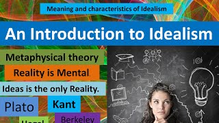 Idealism  Meaning and Characterstics  Metaphysical Theory  Philosophy Simplified [upl. by Arrad14]