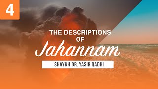 The Descriptions of Jahannam 4 Descriptions of Jahannam  Shaykh Dr Yasir Qadhi [upl. by Siul]