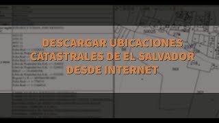 Descargar ubicaciones catastrales de El Salvador desde internet [upl. by Cornall]