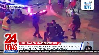 2 patay at 8 sugatan sa pamamaril ng 17anyos na lalaki sa gitna ng Halloween event 24 Oras Weekend [upl. by Lletniuq]