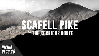 Scafell Pike via The Corridor Route  Hiking Vlog 6 [upl. by Keary]