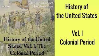 History of the United States Audiobook Vol 1 by Charles Austin Beard  Audiobooks Youtube Free [upl. by Ardelle]