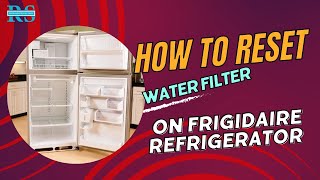 Watch How to Resetting Frigidaire Refrigerator Water Filter Just Like a Pro [upl. by Hengel696]