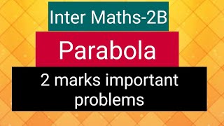 Inter Maths2B  Parabola 2 marks important problems [upl. by Ehcnalb]