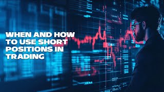 When and How to Use Short Positions in Trading [upl. by Shiller861]