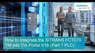 How to Integrate the SITRANS FCT070 TM into TIA Portal V16 Part 1 PLC [upl. by Guerin]