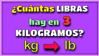 🔥 Cuántas LIBRAS hay en 3 KILOGRAMOS  Cómo Convertir kg a lb ▶16 [upl. by Nitsew]