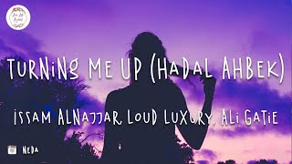 Issam Alnajjar Loud Luxury Ali Gatie  Turning Me Up Hadal Ahbek Lyric Video [upl. by Nnyluqcaj]