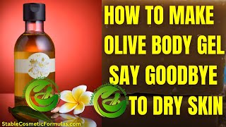 HOW TO MAKE OLIVE OIL BODY GEL  TURN CARRIER OIL INTO GEL W RECIPE  SAY GOODBYE TO DRY SKIN [upl. by Auston]