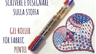 COME DISEGNARE E SCRIVERE SULLA STOFFA Gel Roller for fabric PENTEL Review e GIVEAWAY Arte per Te [upl. by Singhal970]