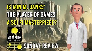 Is Iain M Banks The Player of Games a Sci Fi Masterpiece [upl. by Feliks]