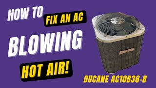 How to Fix an AC that is Blowing Hot Air  Ducane AC10B36B [upl. by Enelrak]