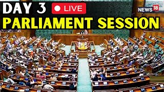 18th Lok Sabha LIVE  Day3 Of The Lok Sabha Session  NDA Vs INDIA In Parliament  N18L  Live [upl. by Minette]