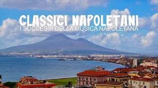 Classici Napoletani  I Successi della Musica Napoletana [upl. by Hildegard]