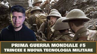 Riassunto Prima Guerra Mondiale 5  Trincee e nuova tecnologia militare [upl. by Haase]